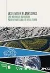 Les limites planétaires : une nouvelle boussole pour l'habitabilité de la terre