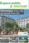 Espace public & paysage, 243 - Juillet - août 2025 - Chronique d'une ville qui pousse hors sol