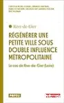 Régénérer une petite ville sous double influence métropolitaine