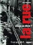 La rue, village ou décor ?