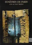 Cahiers de la Rotonde, 18 - 1997 - Fenêtres de Paris XVIIe et XVIIIe siècles
