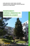 Morphobiot, formes urbaines au prisme du vivant
