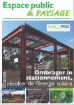 Espace public & paysage, 247 - Mars - avril 2026 - Ombrager le stationnement, récolter de l'énergie solaire