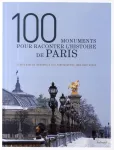 100 monuments pour raconter l'histoire de Paris