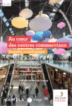 Au cœur des centres commerciaux