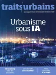 Traits urbains, 160 - Juillet -août 2026 - Urbanisme sous IA