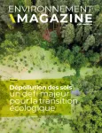 Environnement magazine, 1825 - Juillet - août 2026 - Dépollution des sols, un défi majeur pour la transition écologique