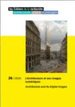 Les cahiers de la recherche architecturale, urbaine et paysagère, 26 - Septembre 2026 - L'architecture et ses images numériques