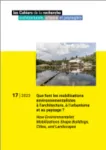 Les cahiers de la recherche architecturale, urbaine et paysagère, 17 - Janvier - avril 2023 - Que font les mobilisations environnementalistes à l’architecture, à l’urbanisme et au paysage ?