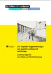 Les cahiers de la recherche architecturale, urbaine et paysagère, 16 - Septembre - décembre 2022 - Les espaces d'apprentissage