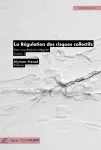 La régulation des risques collectifs