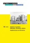 Cahiers de la recherche architecturale, urbaine et paysagère (Les), 15 - Mai - août 2022 - Histoires et quartiers. Méthodes, narrations, acteurs
