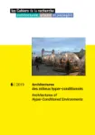 Cahiers de la recherche architecturale, urbaine et paysagère (Les), 6 - Septembre - décembre 2019 - Architectures des milieux hyper-conditionnés