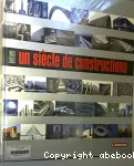 Un siècle de constructions : 1900-200 : volume 1