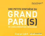 Une petite synthèse du Grand Pari(s) de l'agglomération parisienne