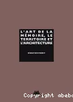L'art de la mémoire, le territoire et l'architecture