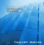 Regards sur un nouveau quartier