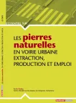 Les pierres naturelles en voirie urbaine : extraction, production et emploi