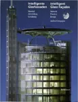 Intelligente Glasfassaden : Material, Anwendung, Gestaltung = Intelligent glass façades : material, practice, design