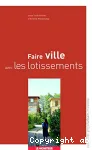 Faire ville avec les lotissements