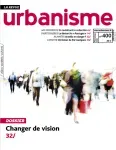 Urbanisme, 400 - Avril 2016 - Changer de vision