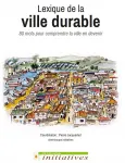 Lexique de la ville durable 80 mots pour comprendre la ville en devenir