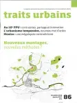 Traits urbains, 86 - Décembre 2016 - janvier 2017 - Nouveaux montages, nouvelles méthodes ?
