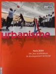 Urbanisme, Supplément au N°404 - Avril 2017 - Paris 2024 : des Jeux accélérateurs de développement territorial