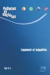 Espaces et sociétés, 170 - Juillet 2017 - Logement et inégalités