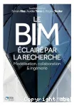 Le BIM éclairé par la recherche : modélisation, collaboration et ingénierie