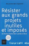 Résister aux grands projets inutiles et imposés