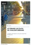 Atténuer les îlots de chaleur urbains. Cahier n°5 : méthodes et outils de conception des projets