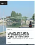 Le canal Saint-Denis : un grand équipement public d'échelle métropolitaine