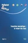 Espaces et sociétés, 182 - Juillet 2021 - Transition énergétique