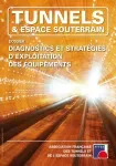 Tunnels et espace souterrain, 278 - Octobre - novembre - décembre 2021 - Dianostics et stratégies d'exploitation des équipements
