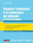 Organiser l'exploitation et la maintenance des bâtiments en 40 fiches pratiques