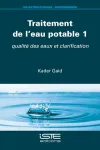 Traitement de l'eau potable.1, Qualité des eaux et clarification
