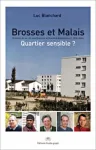Brosses et Malais quartier sensible ?