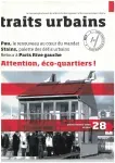 Traits urbains, 28 - Janvier - février 2009 - Attention, éco-quartier !