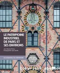 Le patrimoine industriel de Paris et ses environs