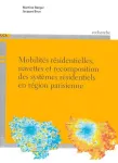 Mobilités résidentielles, navettes et recomposition des systèmes résidentiels en région parisienne