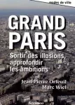 Grand Paris : sortir des illusions, approfondir les ambitions
