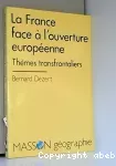 La France face à l'ouverture européenne