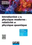 Introduction à la physique moderne : relativité et physique quantique