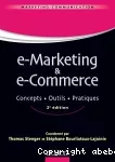 E-marketing & e-commerce. Concepts, outils, pratiques (2ème édition)