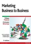 Marketing Business to Business (5ème édition). Marketing industriel et d'affaires, BtoBtoC, BtoBtoE, BtoAtoU