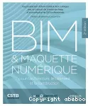 BIM et maquette numérique : pour l'architecture, le bâtiment et la construction