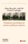 L'action publique urbaine face aux mutations sociétales. Tome 1, Un cadre d'analyse
