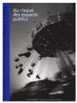 Annales de la recherche urbaine (Les), 83/84 - Septembre 1999 - Au risque des espaces publics