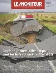 Moniteur des travaux publics et du bâtiment (Le), 6296 - 19/04/2024 - Le changement climatique met les infrastructures au défi